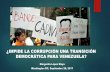 ¿IMPIDE LA CORRUPCIÓN UNA TRANSICIÓN … · Efrain Antonio Campo Flores (30) ... alcanzar una salida democrática sin coordinación entre actores democráticos de la comunidad