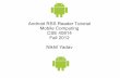 Android RSS Reader Tutorial Mobile Computing CSE …cpoellab/teaching/cse40814/RSS... ·  · 2014-08-27Android RSS Reader Tutorial Mobile Computing CSE 40814 Fall 2012 ... 12-42