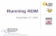 Running RDM - RDM Protocol RDM-LDI07-r2.pdf · Running RDM z ANSI E1.20-2006, Entertainment Technology - Remote Device Management over USITT DMX512, popularly known as "RDM". z Extension