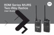 RDM Series MURS Two-Way Radios - Yahoolib.store.yahoo.net/lib/radiosplus/motorola-rdm-murs-user-guide.pdf · User Guide RDM Series MURS Two-Way Radios RDM2080d RDM2020