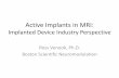 Active Implants in MRI - AMOS Onlineamos3.aapm.org/abstracts/pdf/99-28936-359478-114565.pdf · –Passive: joint replacements, stents, ... (CW vs. CCW) –Frequency –Coil ... 16JUL2015