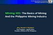 Mining 101 The Basics of Mining And the Philippine Mining ... 101.pdf · World’s largest single producer of diamonds. The Chamber of Mines of the Philippines. ... • Preservation