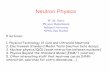 Neutron Physics - Brookhaven National Laboratory — a ... · Known to practitioners as fundamental neutron physics ... intense source of neutrons for scientific research since ...