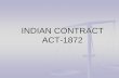 INDIAN CONTRACT ACT-1872 - P.G.G.C.G.-11, E …cms.gcg11.ac.in/attachments/article/103/indian-contract-act.pdfHISTORY OF INDIAN CONTRACT ACT - 1872 Enforced w.e.f. September 1, 1872.