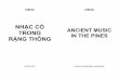 NHẠC CỔ TRONG ANCIENT MUSIC RẶNG THÔNG66.254.41.11/HieuGiang/Data/PDF/NhacCoTrongRangThong...tâm trí bị phân chia, tâm trí nhị nguyên. Cũng giống như cây lớn,