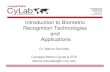 Introduction to Biometric Recognition Technologies …users.ece.cmu.edu/~jzhu/class/18200/F05/Lecture06_Marios_Lecture.pdf · Introduction to Biometric Recognition Technologies and