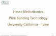 Hesse Mechatronics Wire Bonding Technology … Confidential. All rights reserved. © Hesse Mechatronics Inc. Slide 1 Hesse Mechatronics Wire Bonding Technology University California
