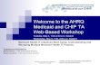 Welcome to the AHRQ Medicaid and CHIP TA Web-Based … ·  · 2013-05-24Welcome to the AHRQ Medicaid and CHIP TA Web-Based Workshop ... • We will post the Workshop presentation