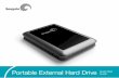 Portable External Hard Drive Quick Start Guide Quick Start Guide Contents • Seagate external hard drive with a USB 2.0 interface • USB 2.0 ‘Y’ cable • Quick Start Guide •