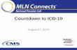 Countdown to ICD-10 to ICD-10 August 27, ... • Preparing for ICD-10: Coding and Documentation – ... ICD-10-CM diagnosis codes must be