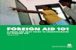 Foreign aid 101 - Oxfam America · “Foreign Aid 101” is a publication designed to provide a factual overview of US foreign aid, dispel common myths about poverty-reducing