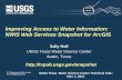 Improving Access to Water Information: NWIS Web … to advance scientific data and information management and integration capabilities in the USGS ... in ArcGIS Manage Data in a Geodatabase