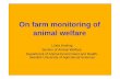On farm monitoring of animal welfare · • Behavioural problems ... – Tailbiting in pigs ... reproductive, general debility), behaviour around resting