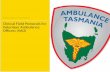 Ambulance Tasmania - Department of Health and … is important to note that not all Volunteer Ambulance Officers are credentialed to practise all the clinical interventions defined