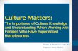 Culture Matters: The Importance of Cultural … Importance of Cultural Knowledge and Understanding When Working with Families Who Have Experienced Homelessness ... Parenting Practices