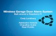 Wireless Garage Door Alarm System - UTA · Wireless Garage Door Alarm System Built around a Raspberry Pi ... – Magnetic switch ... Text Messaging
