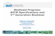 Biodiesel Progress: ASTM Specifications and 2nd … Progress: ASTM Specifications and 2nd Generation Biodiesel Steve Howell Technical Director National Biodiesel Board Detroit, Michigan