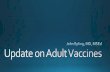 Adult Vaccines the latest IE browser here. Recommended Adult Immunization Schedule—United States - 2016 Note: These recommendations must be read with the footnotes that follow containing