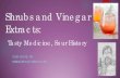 Shrubs and Vinegar Extracts - Traditional Roots Institute · Shrubs and Vinegar Extracts: ... Apple Cider Vinegar is High in Acetic Acid, ... Serve with bubbly grapefruit juice and