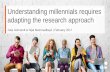 Understanding millennials requires adapting the … · Understanding millennials requires adapting the research ... –Daniel Kahneman. ... Understanding millennials requires adapting