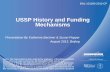 USSP History and Funding Mechanisms History and Funding Mechanisms . Presentation By Katherine Bachner & Susan Pepper . August 2013, Beijing . Notice: This manuscript has been authored