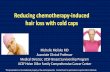 Reducing chemotherapy-induced hair loss with cold …bcconnections.org/wp-content/uploads/2013/06/Michelle...Reducing chemotherapy-induced hair loss with cold caps Michelle Melisko