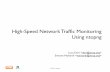 High-Speed Network Trafﬁc Monitoring Using ntopng · High-Speed Network Trafﬁc Monitoring Using ntopng ... selected users who do not want to share their ... • On a nutshell