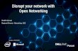Disrupt your network with Open Networking - dellemc.com –partnership with Big Switch Networks Mar –announced OS10 Open Edition integration into OCP Software for Open Networking