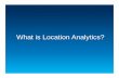 What is Location Analytics? - SCAUG - Home · of all transactions embed a location Mobile Devices Sensors / Instrumentation Location Aware
