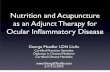 Nutrition and Acupuncture as an Adjunct Therapy for Ocular ... · as an Adjunct Therapy for Ocular Inﬂammatory ... your own or health ... vegetables were less likely to develop