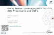 Going Native: Leveraging DB2 for z/OS SQL Procedures …€¦ · Insert Custom Session QR if Desired. Going Native: Leveraging DB2 for z/OS SQL Procedures and UDFs Robert Catterall