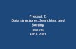 Precept 2: Data structures, Searching, and Sorting • Linear data structures (queues and stacks) • Tree structure (binary trees for searching) • Sorting algorithms (merge sort)