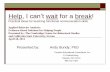 Help, I can’t wait for a break! - Behavior.org · Applied Behavior Analysis: ... Teach break from (escape/avoid) ... Even if student can ask, you can give “free” breaks. 3.
