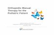 Orthopedic Manual Therapy for the Pediatric Patient · Orthopedic Manual Therapy for the Pediatric Patient Mitchell Selhorst, DPT, OCS Nationwide Children’s Hospital Sports and