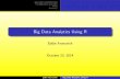 Big Data Analytics Using R - cs.tau.ac.ileddiea/docs/Distributed_R_for_Big-Data_Analitics.pdf · BIG DATA DEFINITION Parallelization principles Tools Summary Big Data Analytics Using