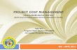 PROJECT COST MANAGEMENT Biaya...PROJECT COST MANAGEMENT (MANAJEMEN BIAYA PROYEK) (MATA KULIAH MANAJEMEN PROYEK PERANGKAT LUNAK) SUF –MPPL 2014 Sufa’atin Program Studi Teknik Informatika