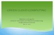 GREEN CLOUD COMPUTING - SKKUvada.skku.ac.kr/jdcho/GREEN_CLOUD_COMPUTING.… ·  · 2013-01-04Green Cloud Computing – Energy Star 7 1. ... – ~$700 and ~7,000 kWh / year – 4
