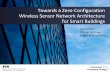 Towards a Zero-Configuration Wireless Sensor Network ... a Zero-Configuration Wireless Sensor Network Architecture for Smart Buildings Smart Buildings 40% of total energy use is for