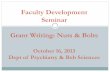 Faculty Development Seminar Grant Writing: Nuts & Bolts€¦ ·  · 2018-04-04Faculty Development Seminar Grant Writing: Nuts & Bolts October ... serious and urgent public health