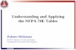 Understanding and Applying the NFPA 70E Tables Understanding and Applying the NFPA 70E Tables Palmer Hickman NJATC Director of Code and Safety Training and Curriculum Development