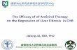 The Efficacy of of Antiviral Therapy on the Regression of ...regist2.virology-education.com/2017/6ACHA/04_EN_Jia.pdf · The Efficacy of of Antiviral Therapy on the Regression of Liver
