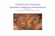 Diverticular Disease - Sheffield Teaching Hospital - Home nurses... ·  · 2017-12-07Diverticular Disease Symptoms, diagnosis and treatment ... Treatment of Diverticulitis •Outpatient