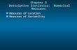 Chapter 3 Descriptive Statistics: Numerical Measuresfaculty.tamucc.edu/rcutshall/Chapter_3a.ppt · PPT file · Web view · 2009-06-01Descriptive Statistics: Numerical Measures Measures