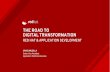 THE ROAD TO DIGITAL TRANSFORMATION - Red Hat/media/Files/R/Red-Hat-IR/documents/... · THE ROAD TO DIGITAL TRANSFORMATION ... mobility service provider, whereby the focus is always