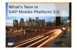 What’s New in SAP Mobile Platform 3 - sapevent.ch · Online application Connectivity to non-SAP sources App usage reporting Logon for different auths Push Notifications Cross platform