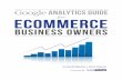 BUSINESS OWNERS - CPC Strategy · for Ecommerce Business Owners ... (SEO) information. ... site, however if you want to see more insightful analytics, ...