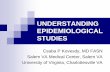 UNDERSTANDING EPIDEMIOLOGICAL STUDIES ...bns-hungary.hu/documents/18bns/2011bns_0827_1100.pdfStudy design in epidemiological research: Summary •Observational studies Descriptive