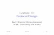 Lecture 10: Protocol Design - School of Electrical … ·  · 2005-10-23Fall 2005 CEG 4183 10-1 Lecture 10: Protocol Design Prof. Shervin Shirmohammadi SITE, University of Ottawa.