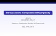 Introduction to Computational Complexity - math.sjtu.edu.cn · Computation is everywhere Mathematics: addition; ... scientiﬁc computing; algorithms and data structures; ... Is a