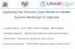 Applying the Chronic Care Model to Health System Redesign in Uganda the Chron… ·  · 2017-04-06Applying the Chronic Care Model to Health System Redesign in Uganda ... • The